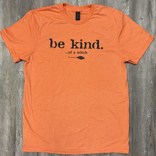 Be Kind of a Witch T-shirt